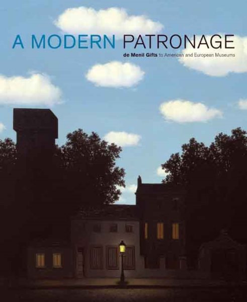 A Modern Patronage: De Menil Gifts To American And European Museums cover