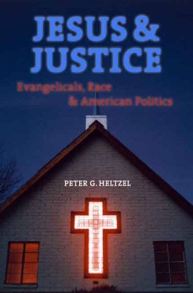 Jesus and Justice: Evangelicals, Race, and American Politics cover