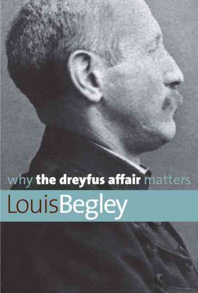 Why the Dreyfus Affair Matters (Why X Matters Series) cover