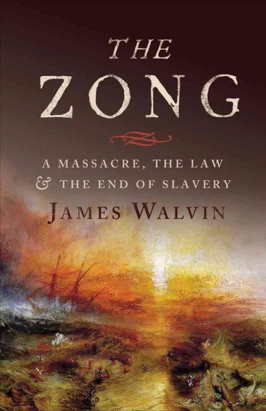The Zong: A Massacre, the Law and the End of Slavery cover