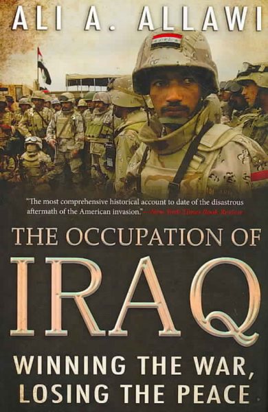 The Occupation of Iraq: Winning the War, Losing the Peace cover