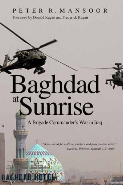 Baghdad at Sunrise: A Brigade Commander's War in Iraq (Yale Library of Military History) cover