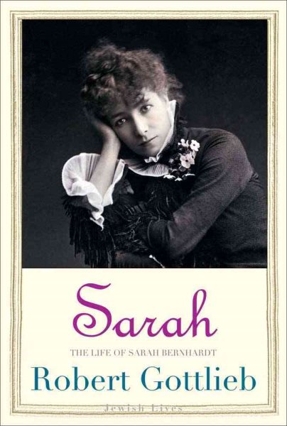 Sarah: The Life of Sarah Bernhardt (Jewish Lives) cover