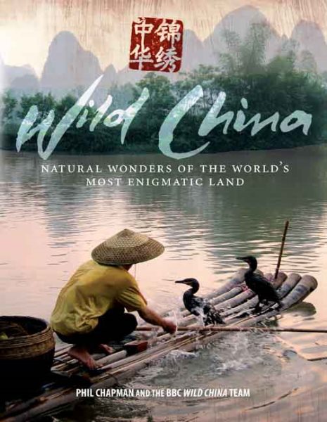 Wild China: Natural Wonders of the World's Most Enigmatic Land cover