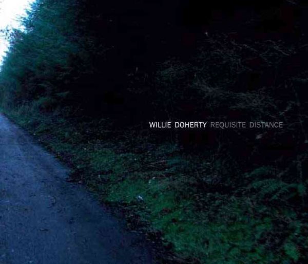 Willie Doherty: Requisite Distance: Ghost Story and Landscape (Dallas Museum of Art Publications) cover