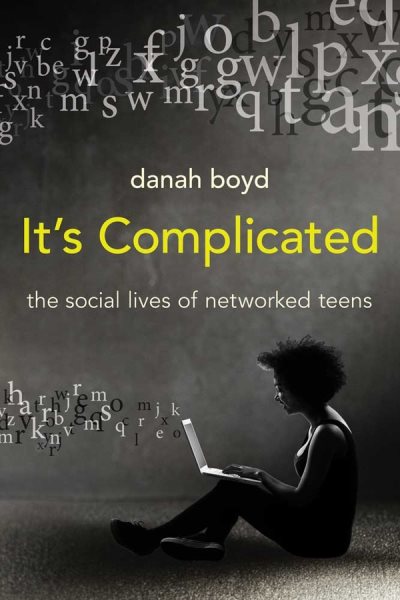 It's Complicated: The Social Lives of Networked Teens cover