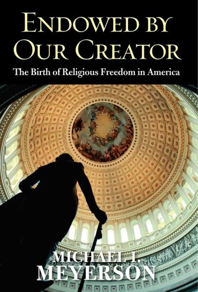 Endowed by Our Creator: The Birth of Religious Freedom in America cover
