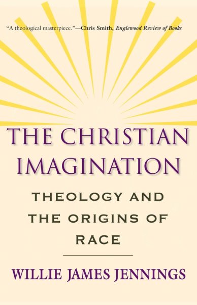 The Christian Imagination: Theology and the Origins of Race cover