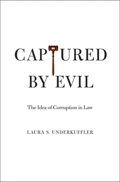 Captured by Evil: The Idea of Corruption in Law cover
