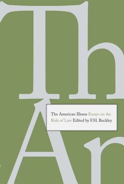 The American Illness: Essays on the Rule of Law cover
