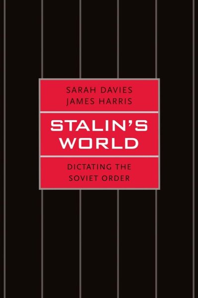 Stalin's World: Dictating the Soviet Order cover