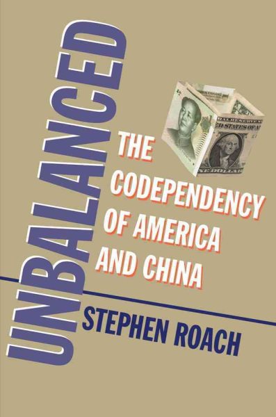 Unbalanced: The Codependency of America and China cover