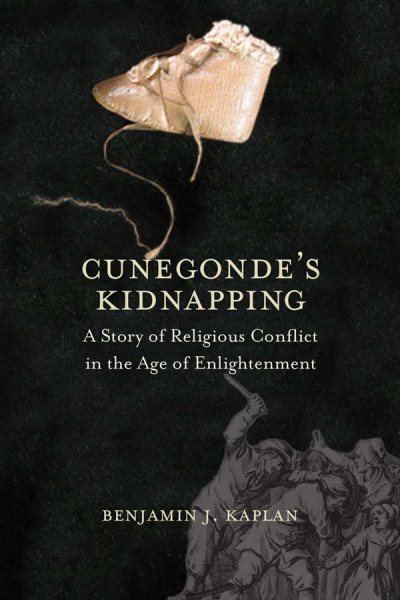 Cunegonde's Kidnapping: A Story of Religious Conflict in the Age of Enlightenment (The Lewis Walpole Series in Eighteenth-Century Culture and History) cover