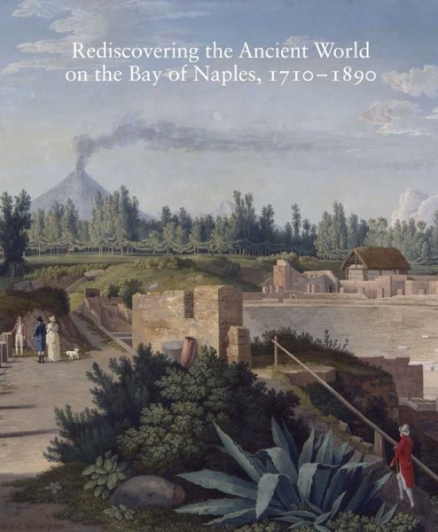 Rediscovering the Ancient World on the Bay of Naples, 1710-1890 (Volume 79) (Studies in the History of Art Series) cover