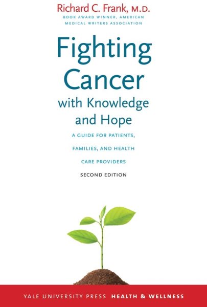Fighting Cancer with Knowledge and Hope: A Guide for Patients, Families, and Health Care Providers (Yale University Press Health & Wellness) cover