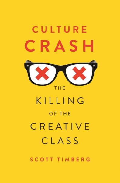Culture Crash: The Killing of the Creative Class cover
