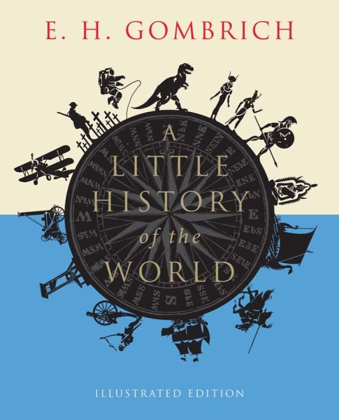 A Little History of the World: Illustrated Edition (Little Histories) cover