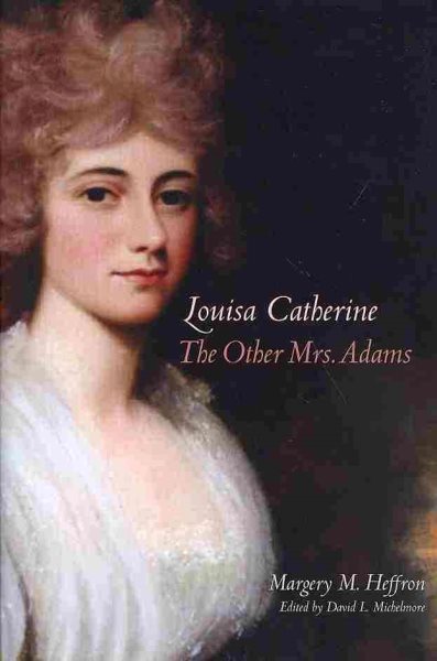Louisa Catherine: The Other Mrs. Adams cover