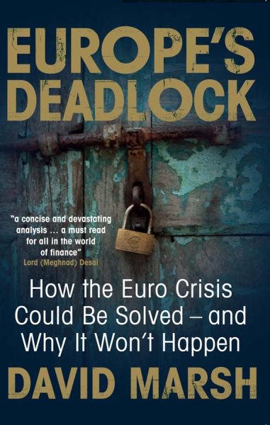 Europe's Deadlock: How the Euro Crisis Could Be Solved ― And Why It Won’t Happen cover