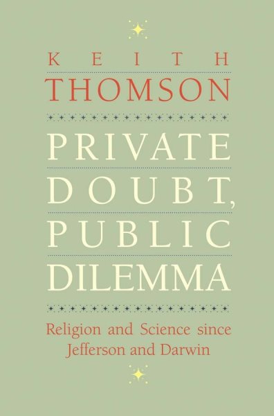 Private Doubt, Public Dilemma: Religion and Science since Jefferson and Darwin (The Terry Lectures Series) cover