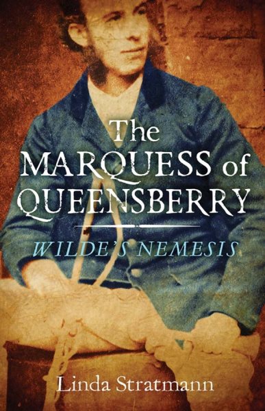 The Marquess of Queensberry: Wilde's Nemesis cover