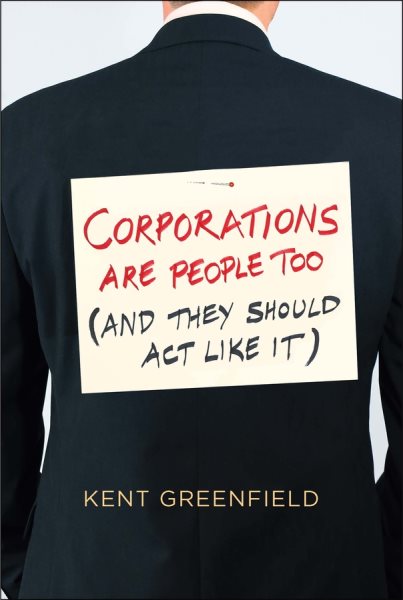 Corporations Are People Too: (And They Should Act Like It) cover