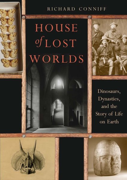 House of Lost Worlds: Dinosaurs, Dynasties, and the Story of Life on Earth cover
