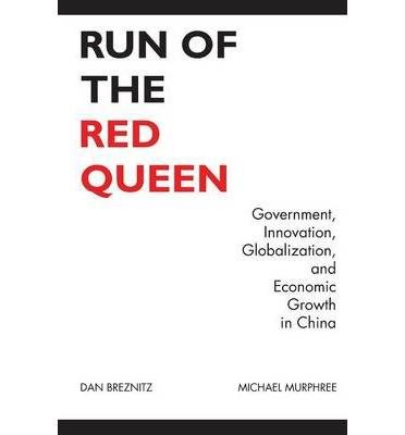 Run of the Red Queen: Government, Innovation, Globalization, and Economic Growth in China cover