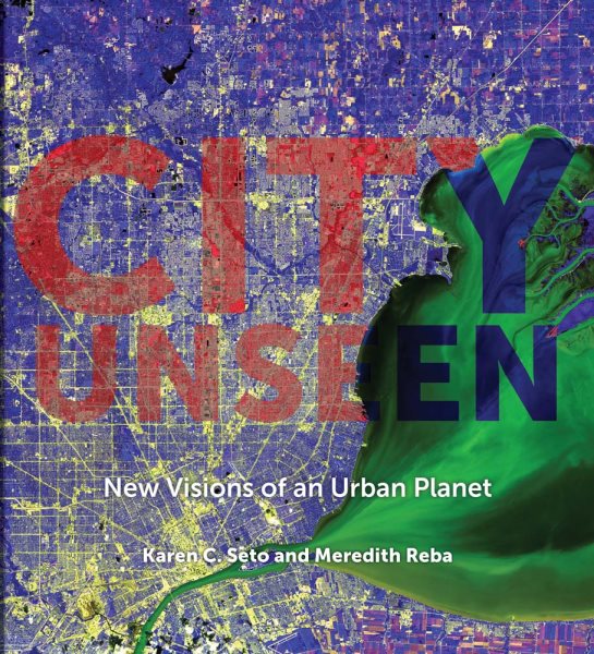 City Unseen: New Visions of an Urban Planet cover