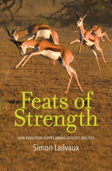 Feats of Strength: How Evolution Shapes Animal Athletic Abilities cover
