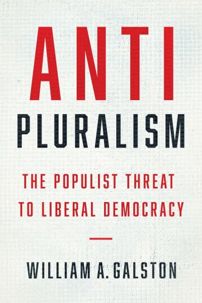 Anti-Pluralism: The Populist Threat to Liberal Democracy (Politics and Culture) cover