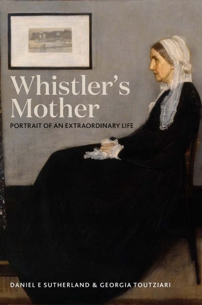 Whistler's Mother: Portrait of an Extraordinary Life cover