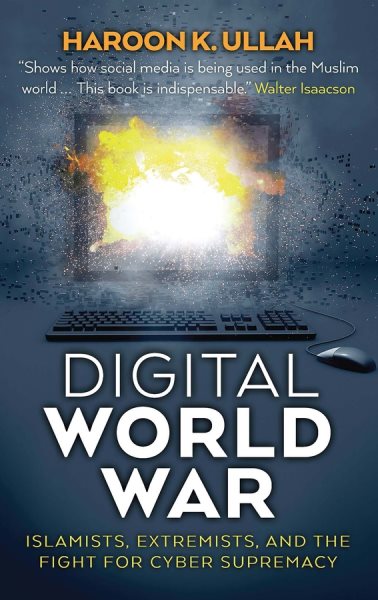 Digital World War: Islamists, Extremists, and the Fight for Cyber Supremacy cover
