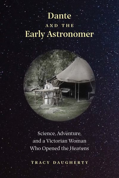 Dante and the Early Astronomer: Science, Adventure, and a Victorian Woman Who Opened the Heavens cover
