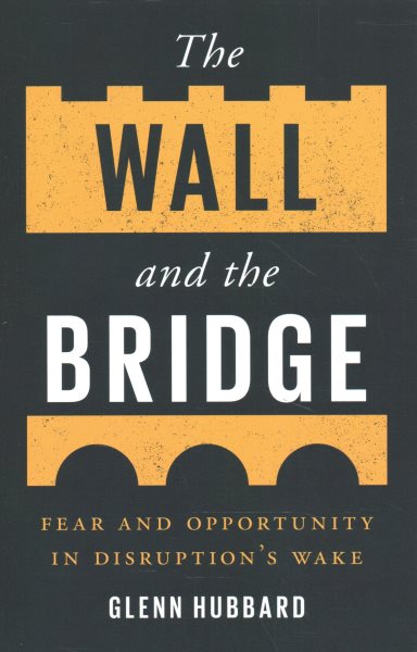 The Wall and the Bridge: Fear and Opportunity in Disruption’s Wake
