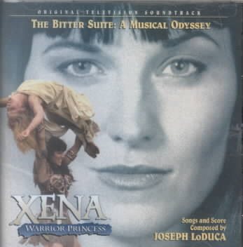 Xena: Warrior Princess - The Bitter Suite: A Musical Odyssey - Original Television Soundtrack cover