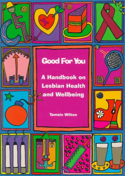 Good for You: A Handbook on Lesbian Health and Wellbeing (Sexual Politics) cover