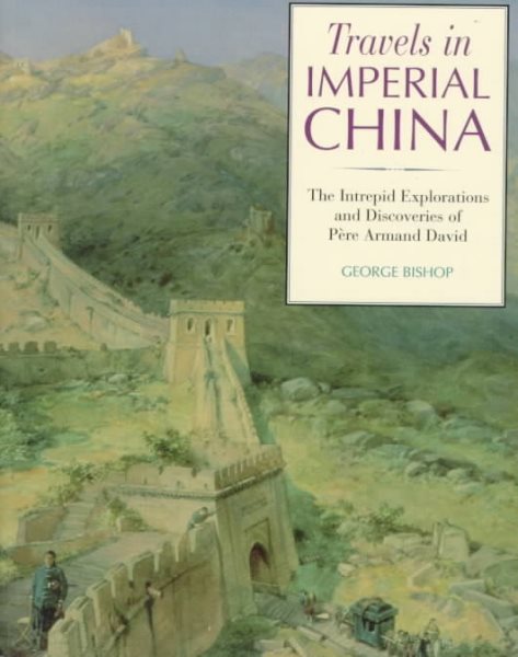 Travels in Imperial China: The Explorations and Discoveries of Pere David cover