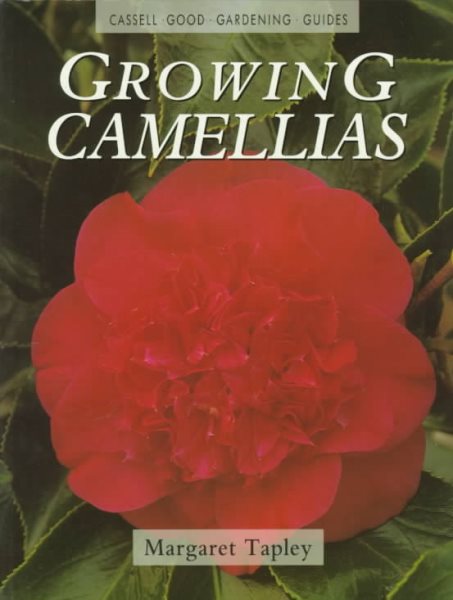 Growing Camellias (Cassell Good Gardening Guide) cover