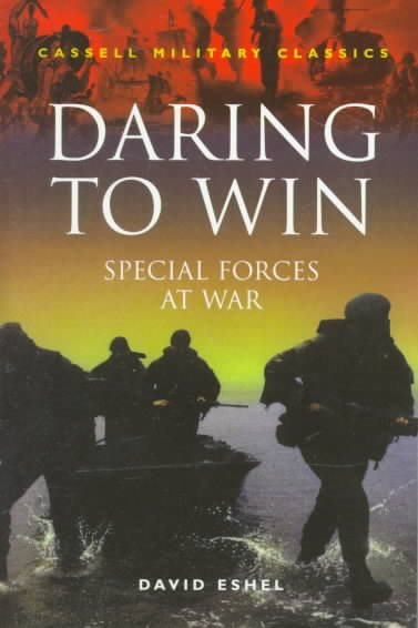 Daring to Win: Special Forces at War (Cassell Military Classics Series) cover