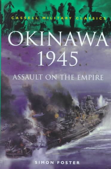 Okinawa 1945: Assault on the Empire (Cassell Military Class) cover