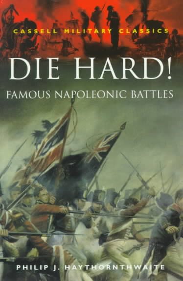 Die Hard!: Famous Napoleonic Battles (Cassell Military Class) cover