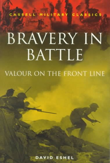Bravery in Battle: Valour on the Front Line (Cassell Military Class) cover