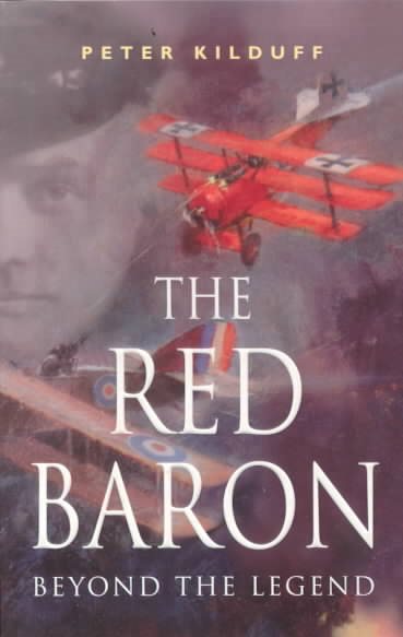 Cassell Military Classics: The Red Baron: Beyond The Legend cover