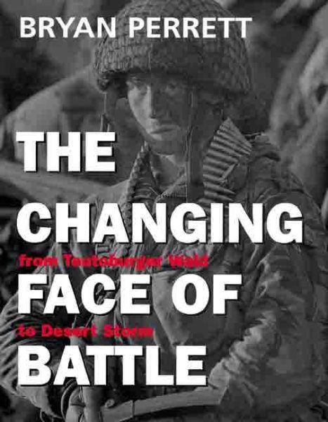 The Changing Face of Battle: From Teutoburger Wald to Desert Storm cover