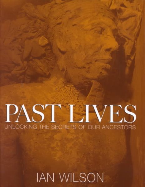 Past Lives: Unlocking the Secrets of Our Ancestors cover