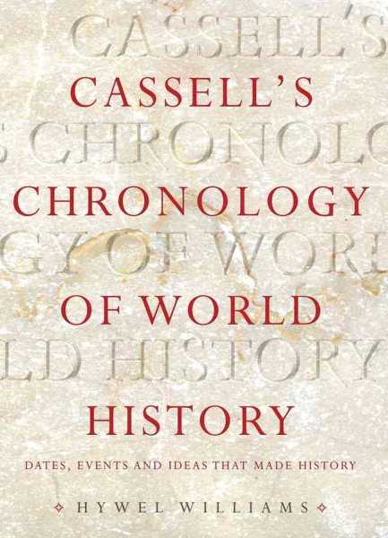 Cassell's Chronology of World History: Dates, Events and Ideas That Made History cover
