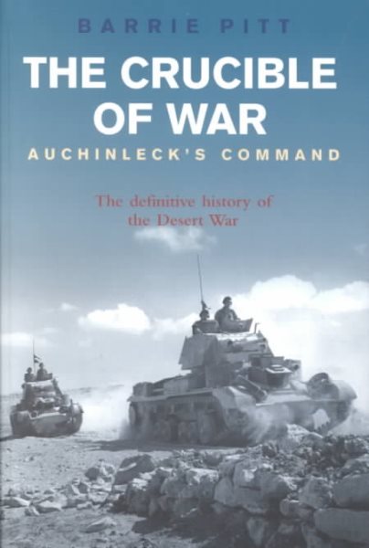 The Crucible of War: Auchinleck's Command: The Definitive History of the Desert War - Volume 2 cover
