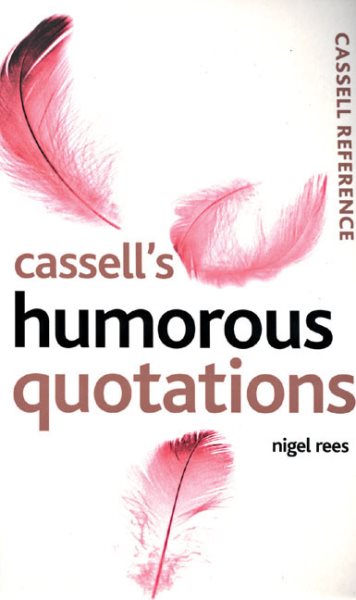 Cassell's Humorous Quotations (Cassell Reference) cover