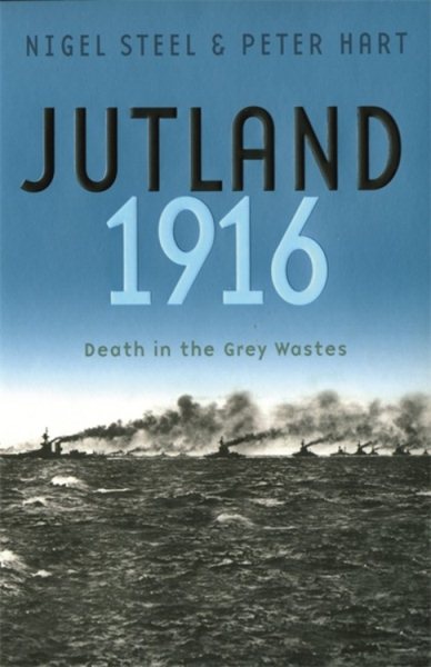 Jutland 1916: Death in the Grey Wastes (Cassell Military Paperbacks) cover